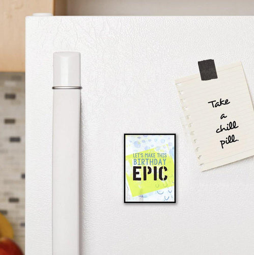 1332 Let's Make This Birthday Epic Art - deloresartcanada