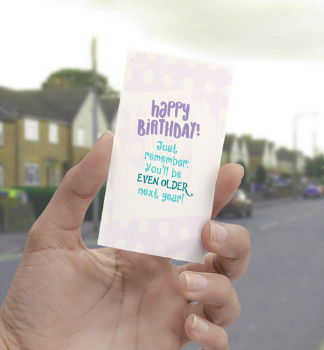 1333 Birthday You're Not As Old As Next Year Art - deloresartcanada