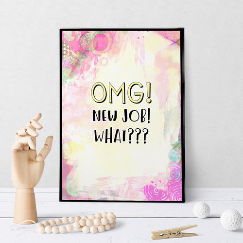 1344 Omg New Job Art - deloresartcanada