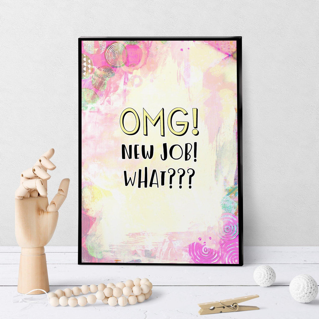 1344 Omg New Job Art - deloresartcanada
