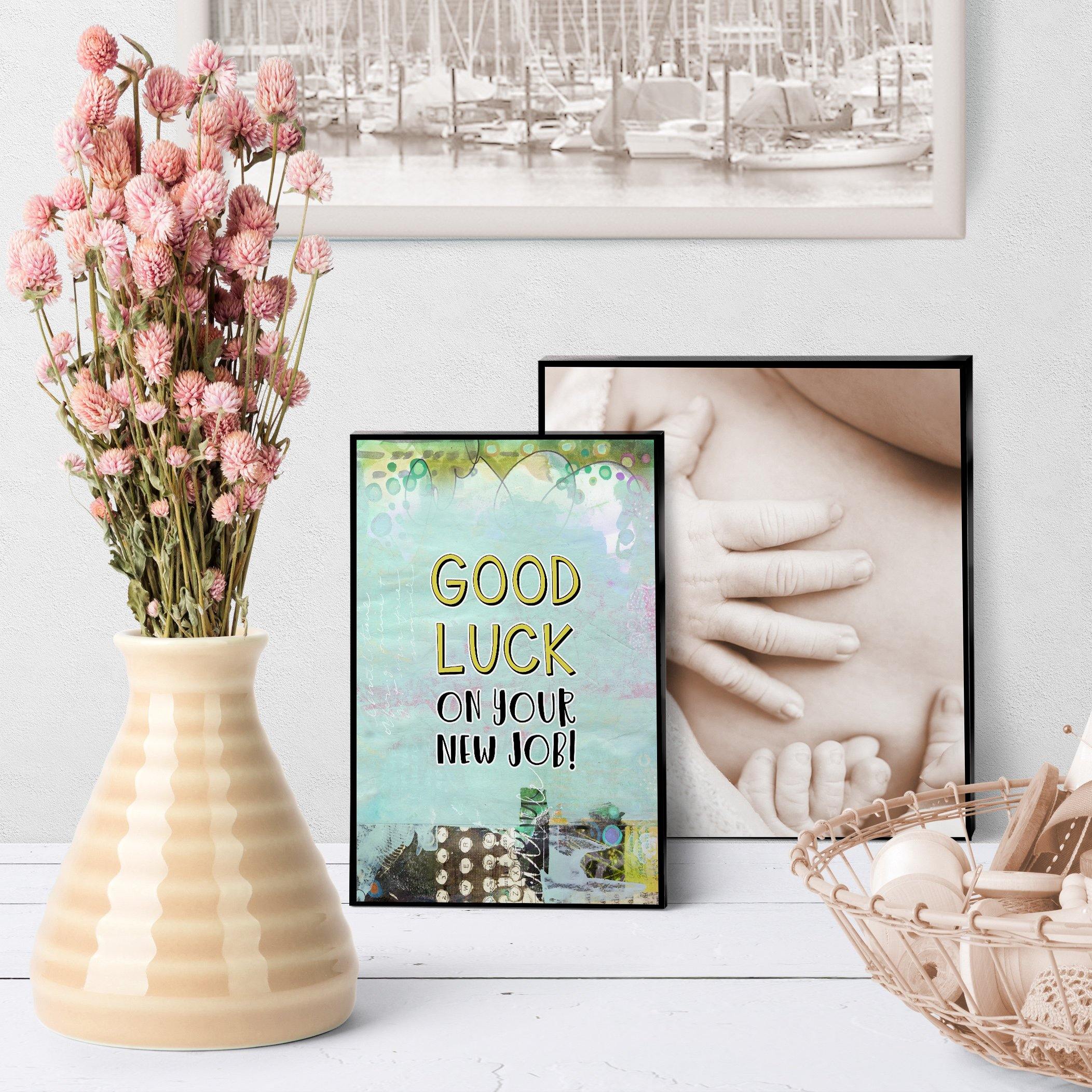 1345 Good Luck On Your New Job Art - deloresartcanada