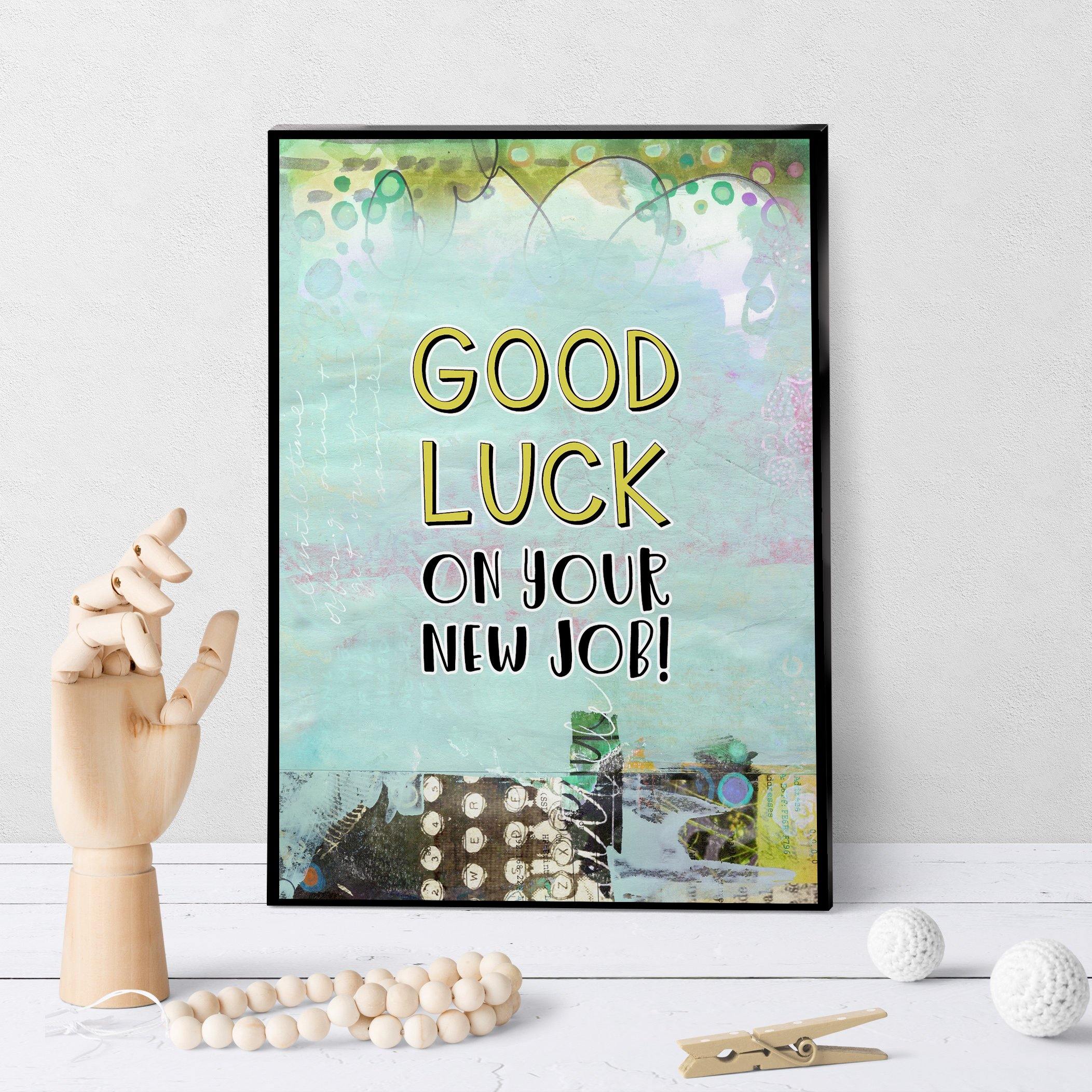 1345 Good Luck On Your New Job Art - deloresartcanada
