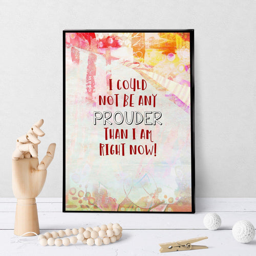 1346 I Could Not Be Prouder Art - deloresartcanada