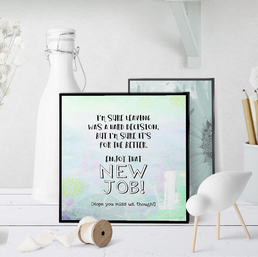 1349 New Job Leaving Hard Decision Art - deloresartcanada