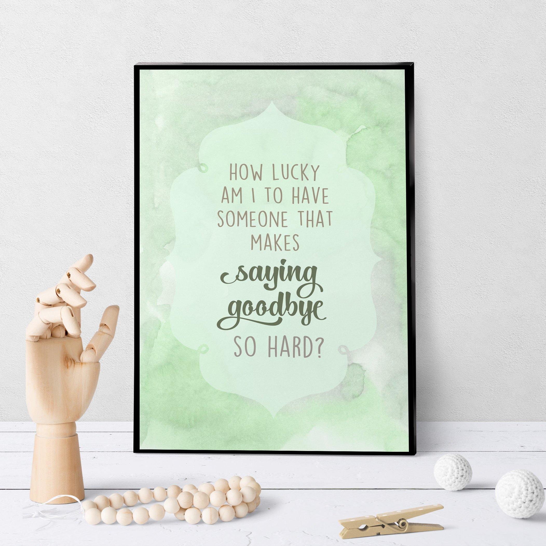 1352 How Lucky Saying Goodbye Is So Hard Art - deloresartcanada