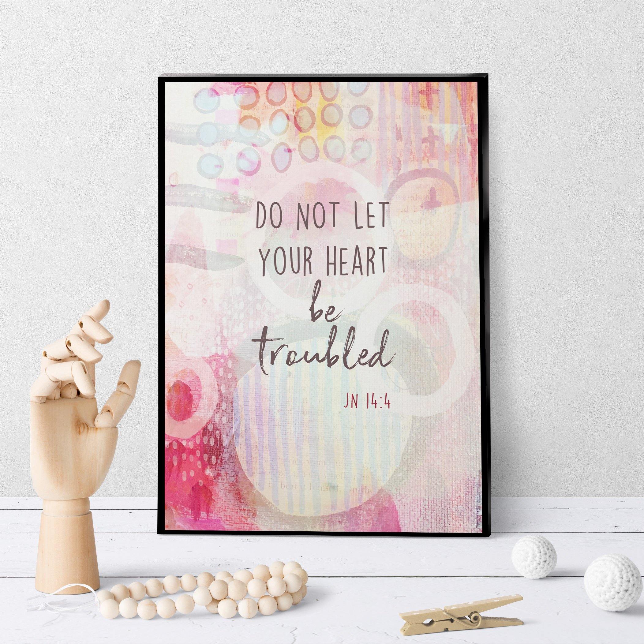 1359 Do Not Let Your Heart Be Troubled Art - deloresartcanada