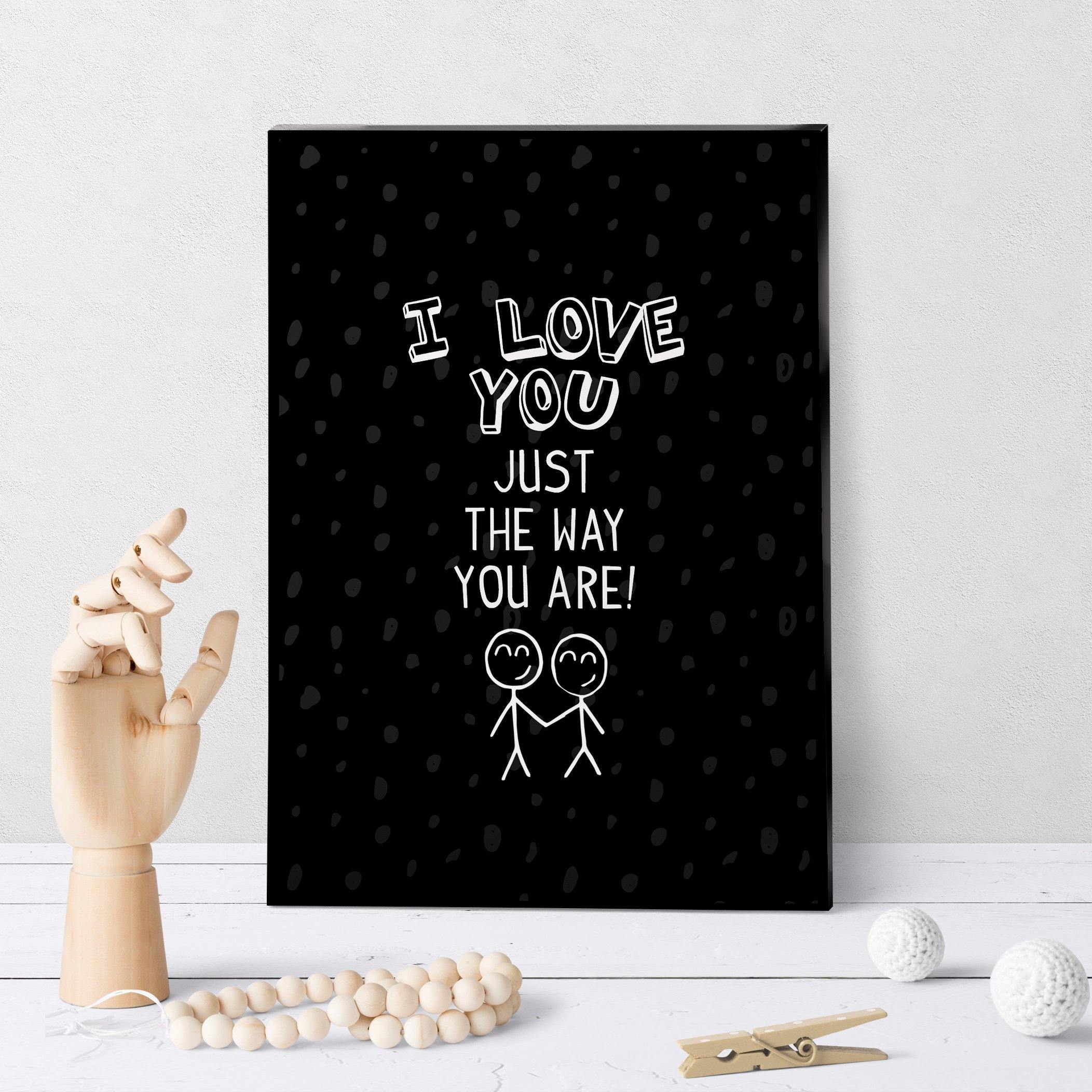 1407 I Love You Just The Way You Are Art