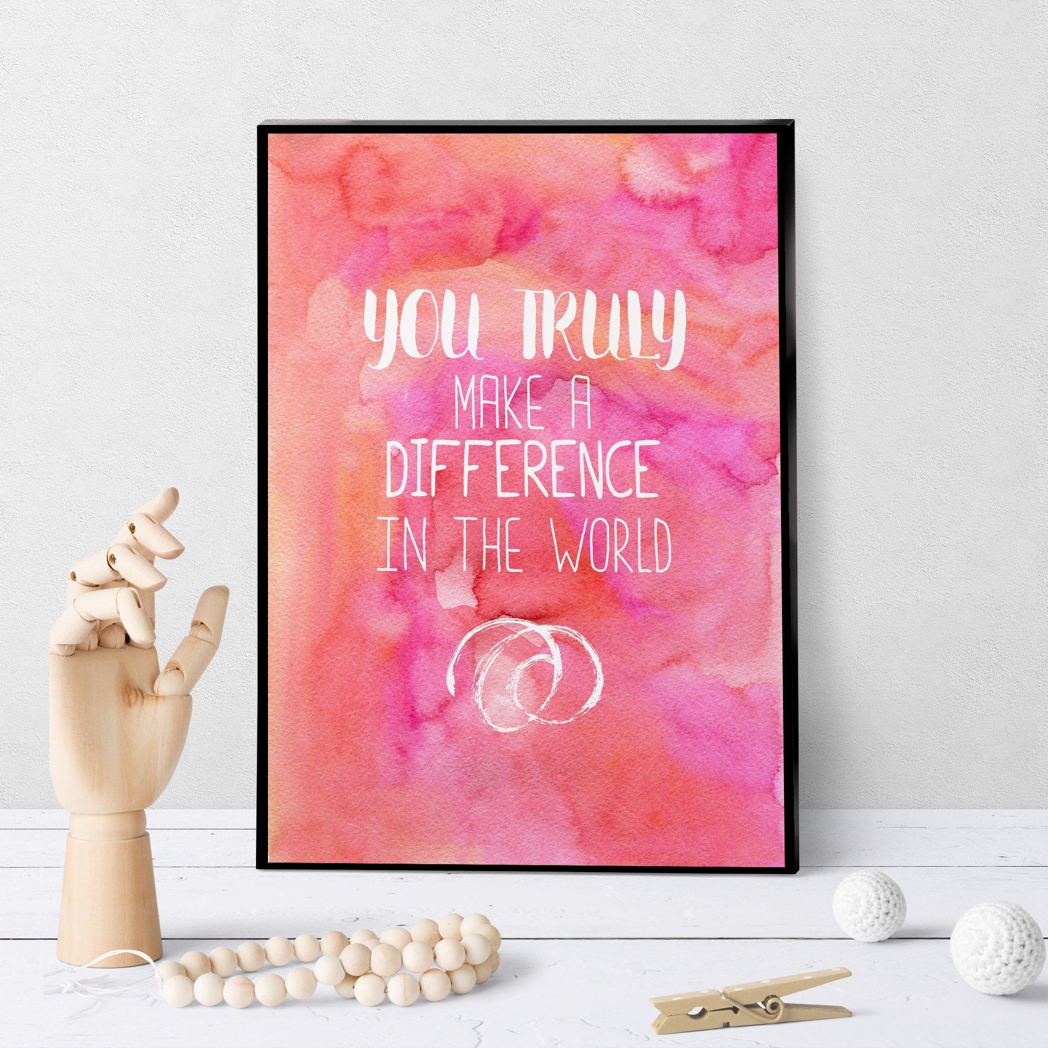 1414  You Truly Make A Difference In The World Art