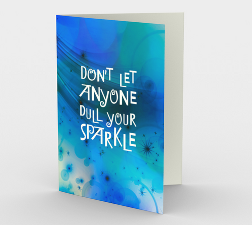 0725.Don't Let Anyone Dull Your Sparkle - deloresartcanada