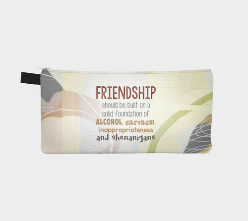 Friendship-Shenanigans Pencil Case by Deloresasrt