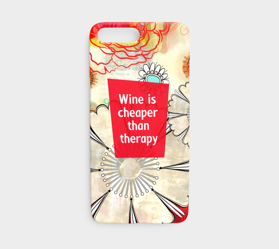 924  Wine Is Cheaper Than Therapy Device Case - deloresartcanada