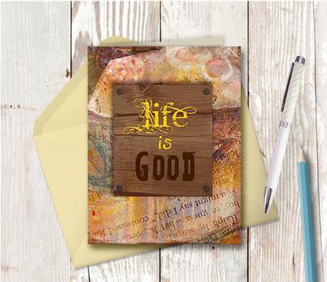 0275 Life Is Good Note Card - deloresartcanada