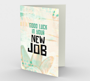1339 Good Luck In Your New Job Card by Deloresart - deloresartcanada