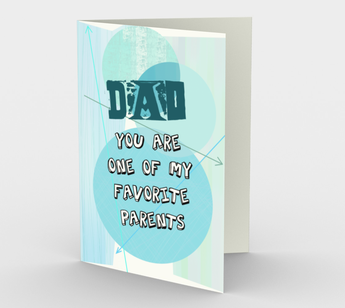 1428 Dad You Are One of My Favorite Parents Card by Deloresart - deloresartcanada