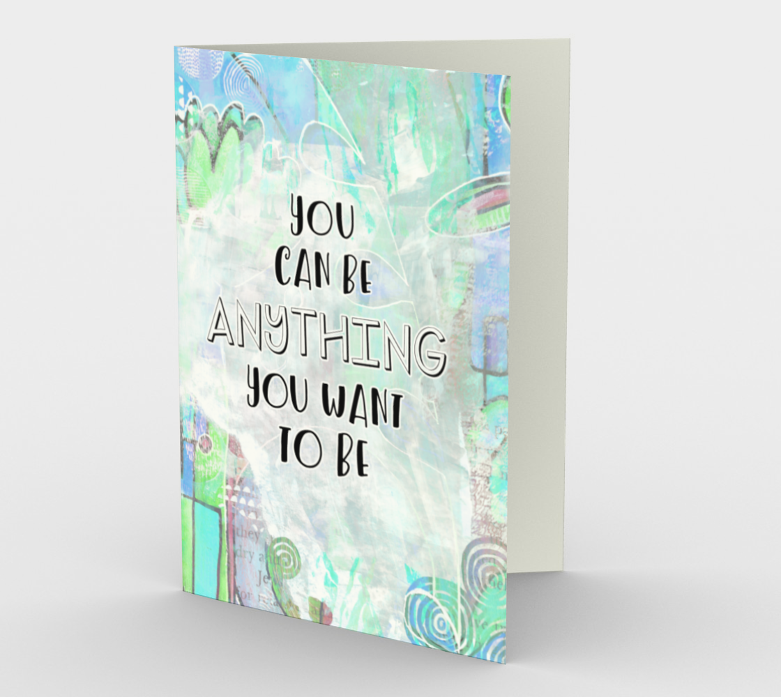 1343 You Can Be Anything Card by Deloresart - deloresartcanada