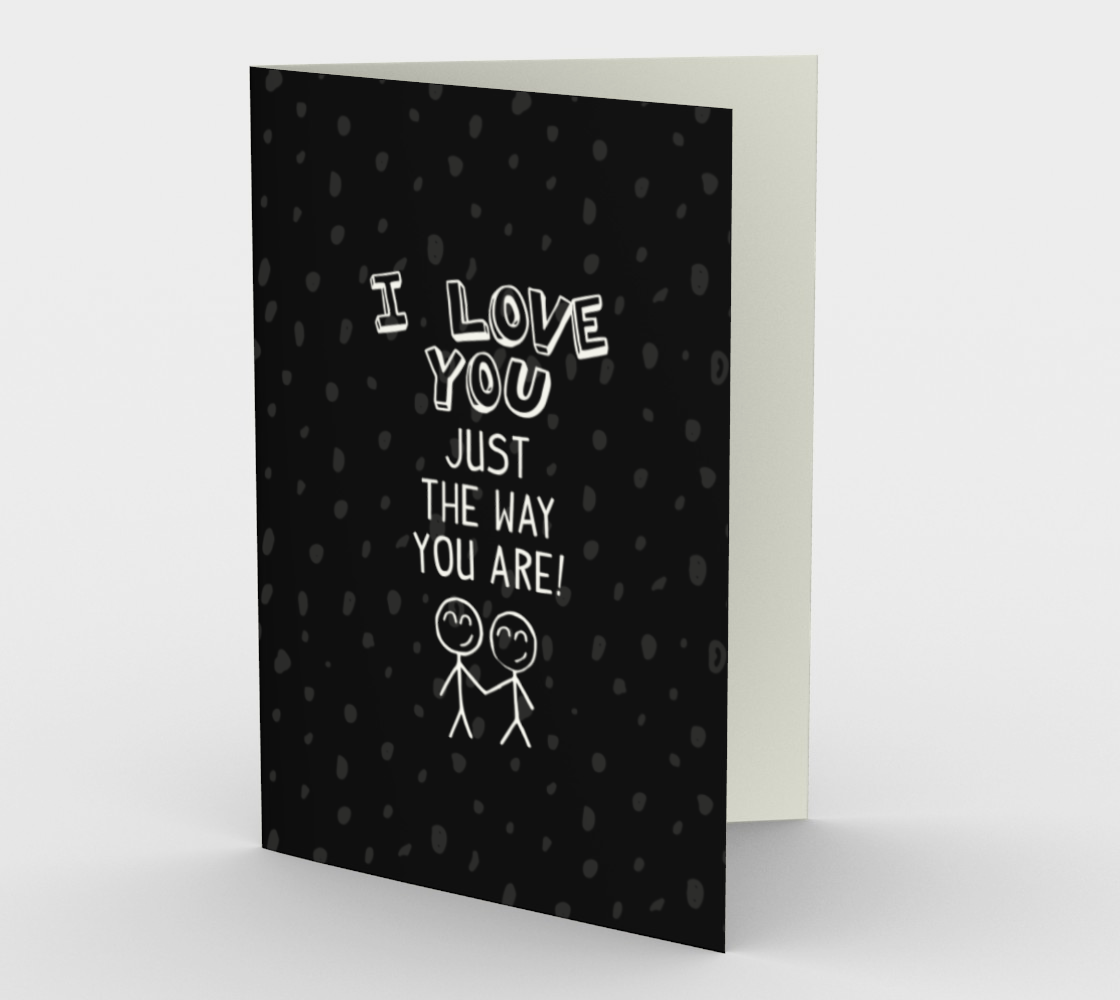 1407 I Love You Just The Way You Are Card by Deloresart - deloresartcanada