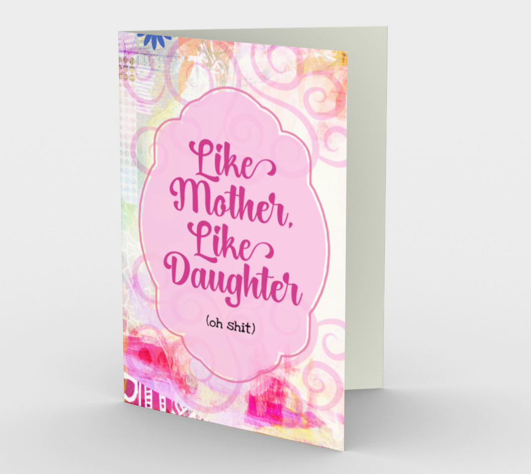 1142. Like Mother, Like Daughter (Oh Shit)  Card by DeloresArt