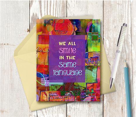 0419 Smile In The Same Language Note Card - deloresartcanada