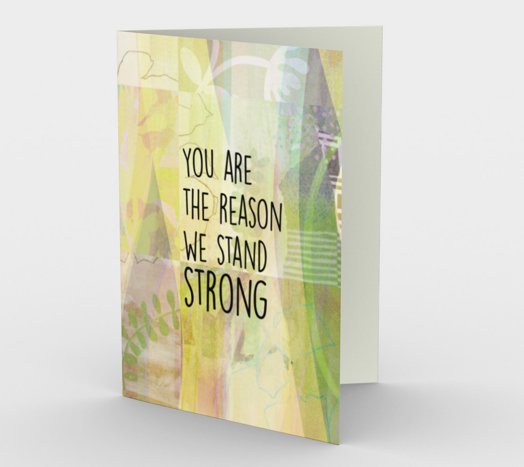 1066.You Are The Reason We Stand Strong  Card by DeloresArt