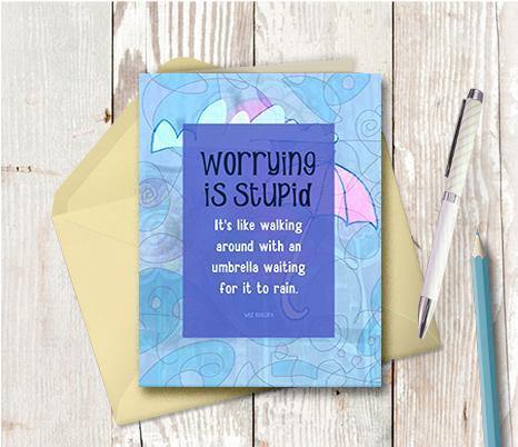 0431 Worrying Is Stupid Note Card - deloresartcanada