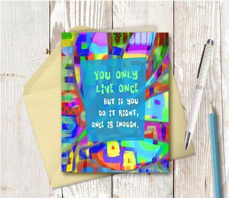 0432 You Only Live Once Note Card - deloresartcanada