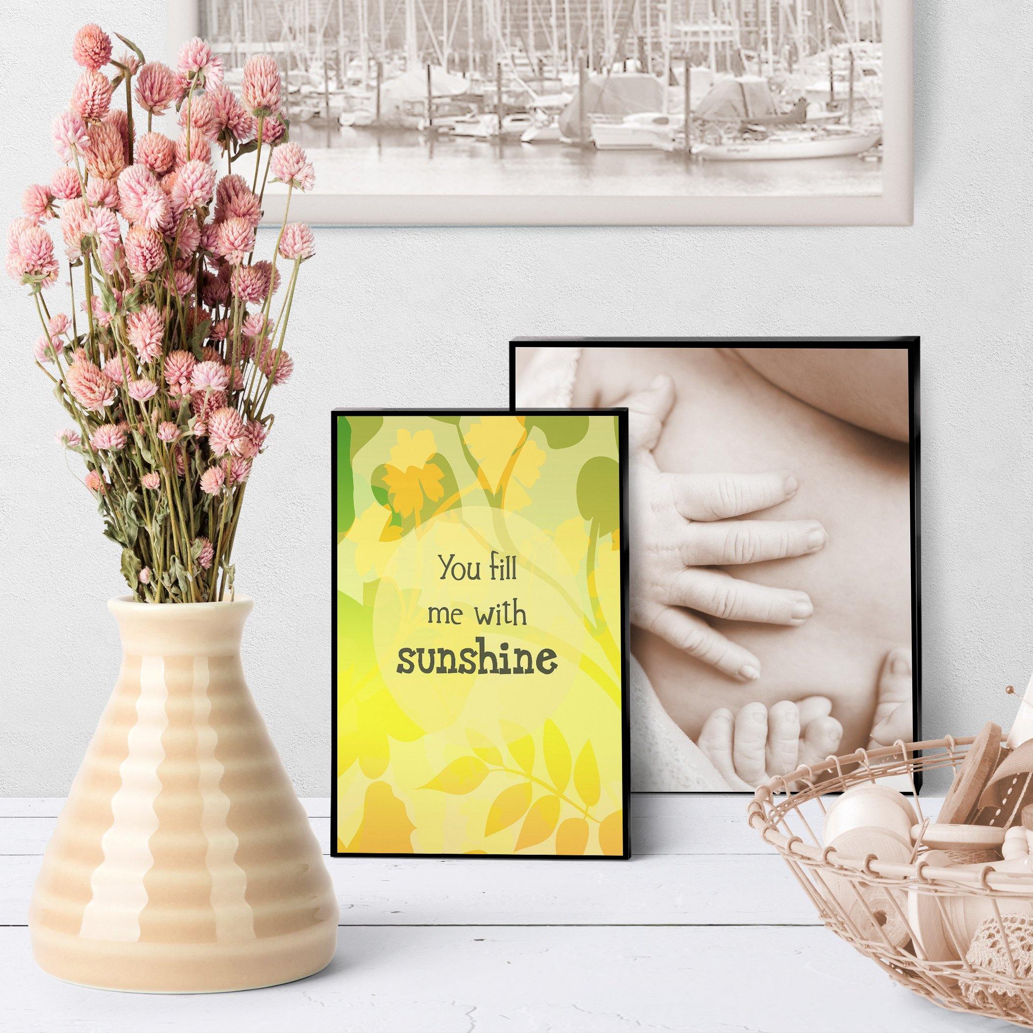 0449 You Fill Me With Sunshine Art - deloresartcanada
