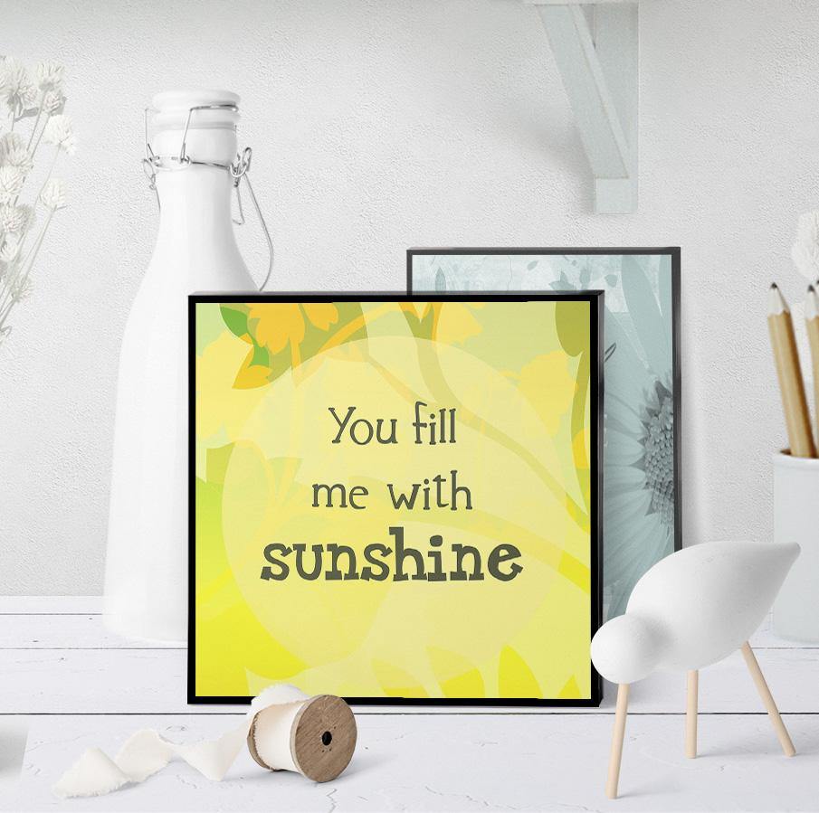 0449 You Fill Me With Sunshine Art - deloresartcanada