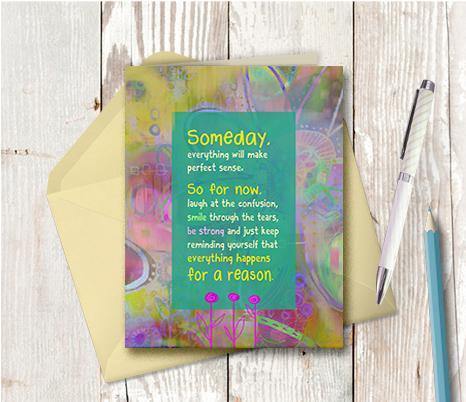 0483 Someday Everything Will Make Sense Note Card - deloresartcanada