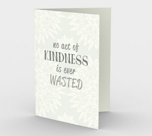 1402 No Act of Kindness Is Ever Wasted Card by Deloresart - deloresartcanada
