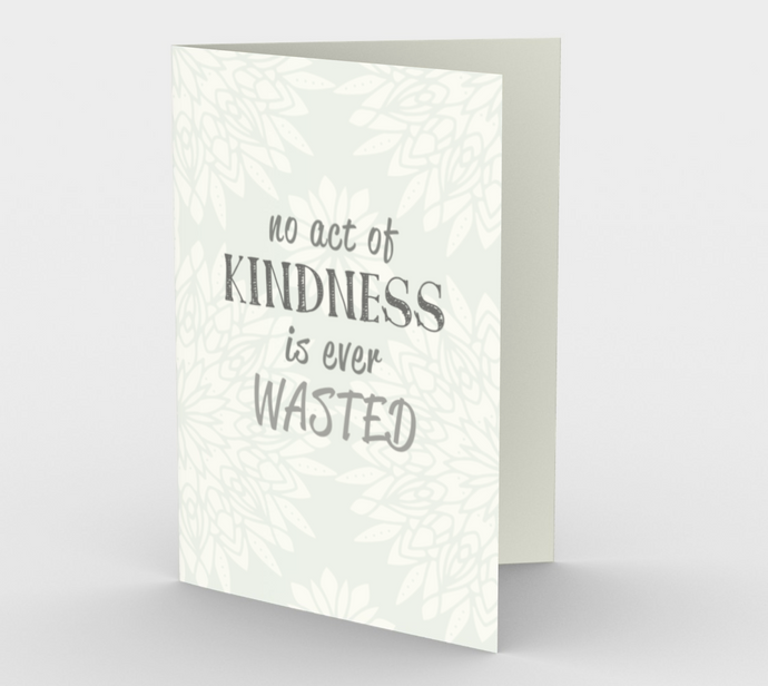 1402 No Act of Kindness Is Ever Wasted Card by Deloresart - deloresartcanada