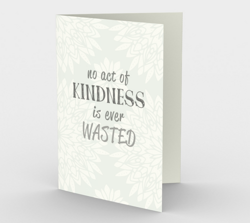 1402 No Act of Kindness Is Ever Wasted Card by Deloresart - deloresartcanada