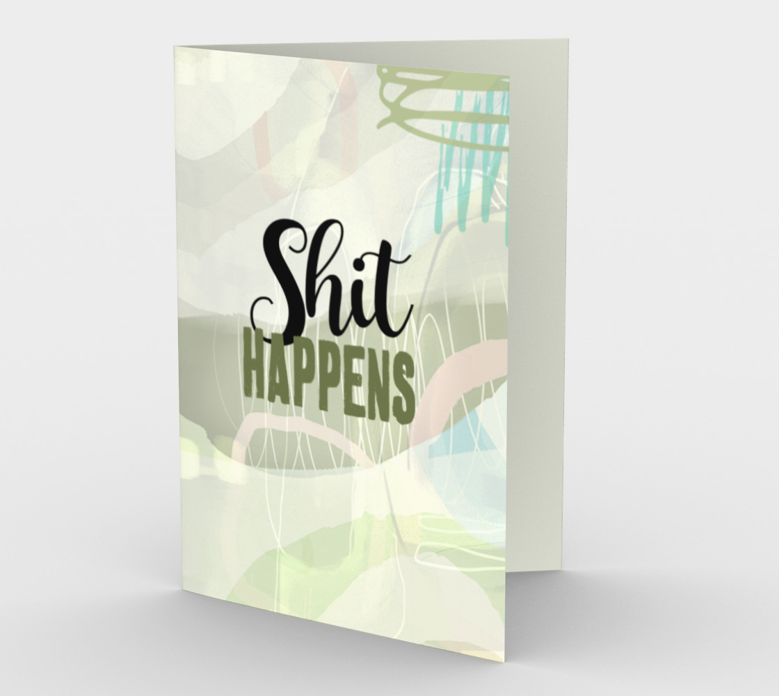 0561.Shit Happens  Card by DeloresArt - deloresartcanada