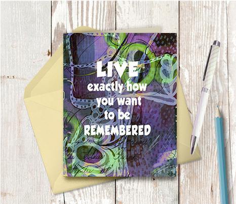 0557 How You Want To Be Remembered Note Card - deloresartcanada