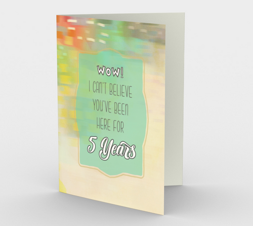 1319. Work Anniversary 5 Years  Card by DeloresArt - deloresartcanada