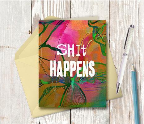 0561 Shit Happens Note Card - deloresartcanada