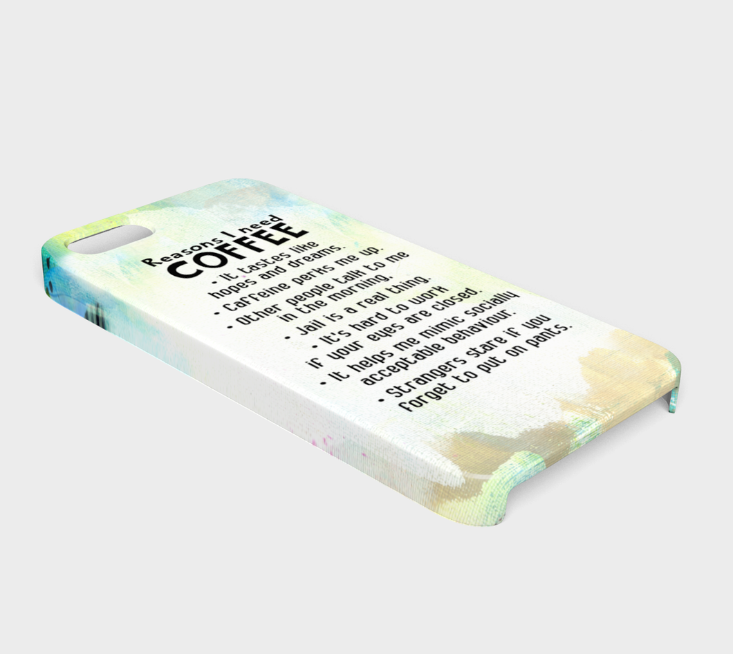 894  Reasons I Need Coffee Device Case - deloresartcanada