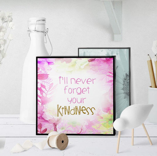 0623 Never Forget Kindness Art - deloresartcanada