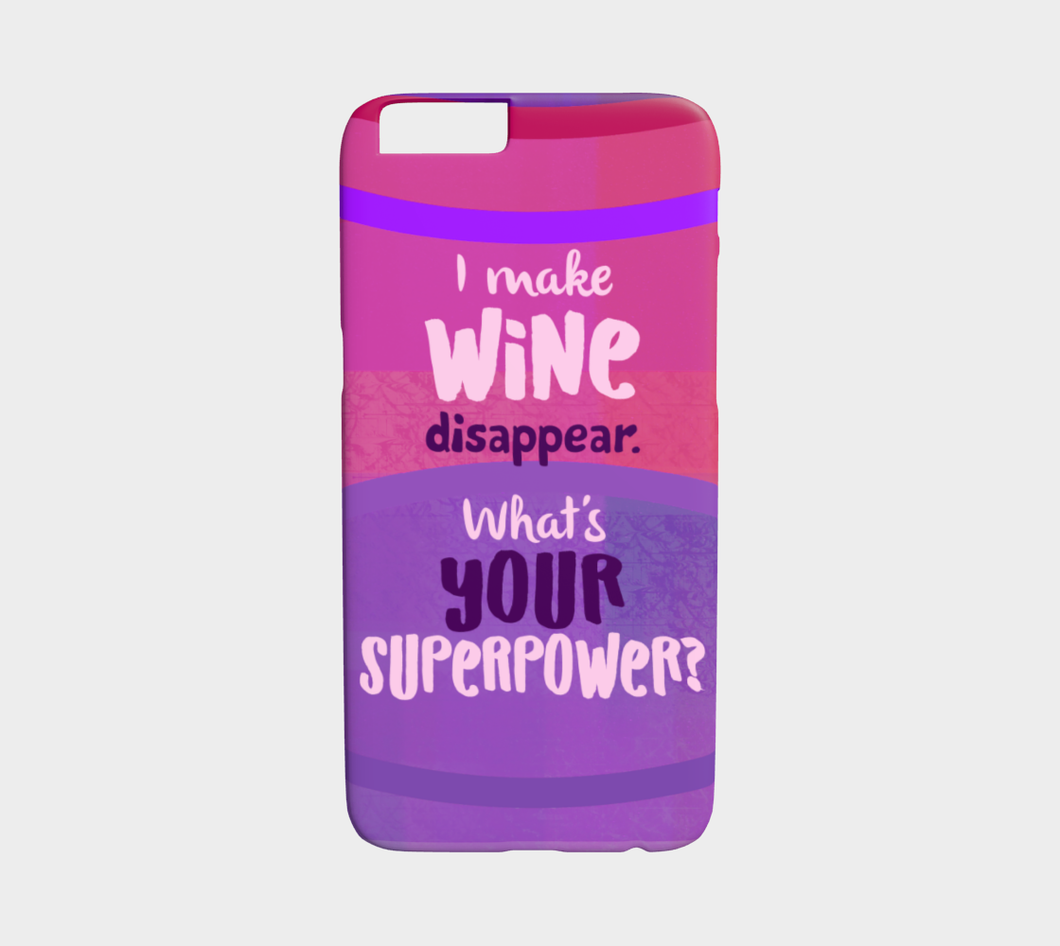 962  I Make Wine Disappear What's Your Superpower Device Case - deloresartcanada