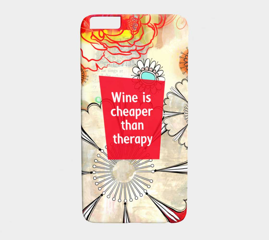 924  Wine Is Cheaper Than Therapy Device Case - deloresartcanada