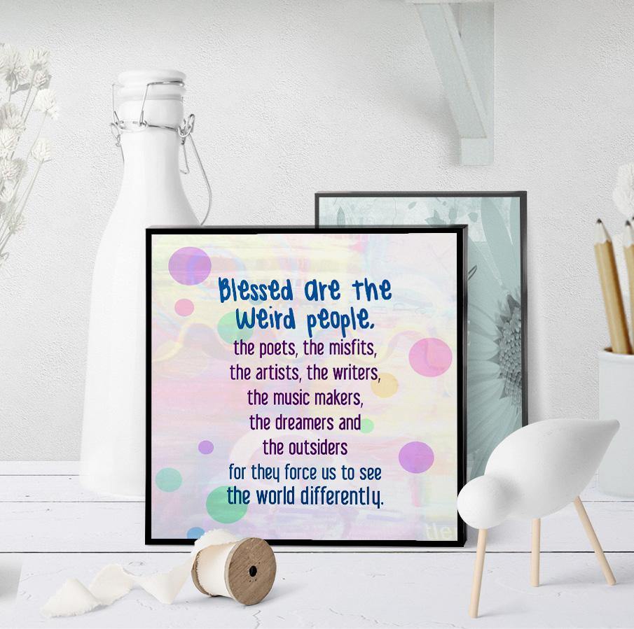 0713 Blessed Are The Weird Art - deloresartcanada