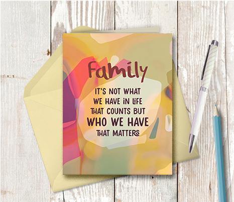 0718 Family Who We Have In Life Note Card - deloresartcanada