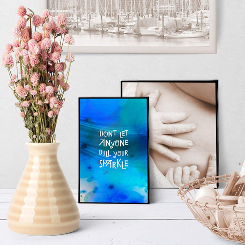 0725 Don't Let Anyone Dull Your Sparkle Art - deloresartcanada