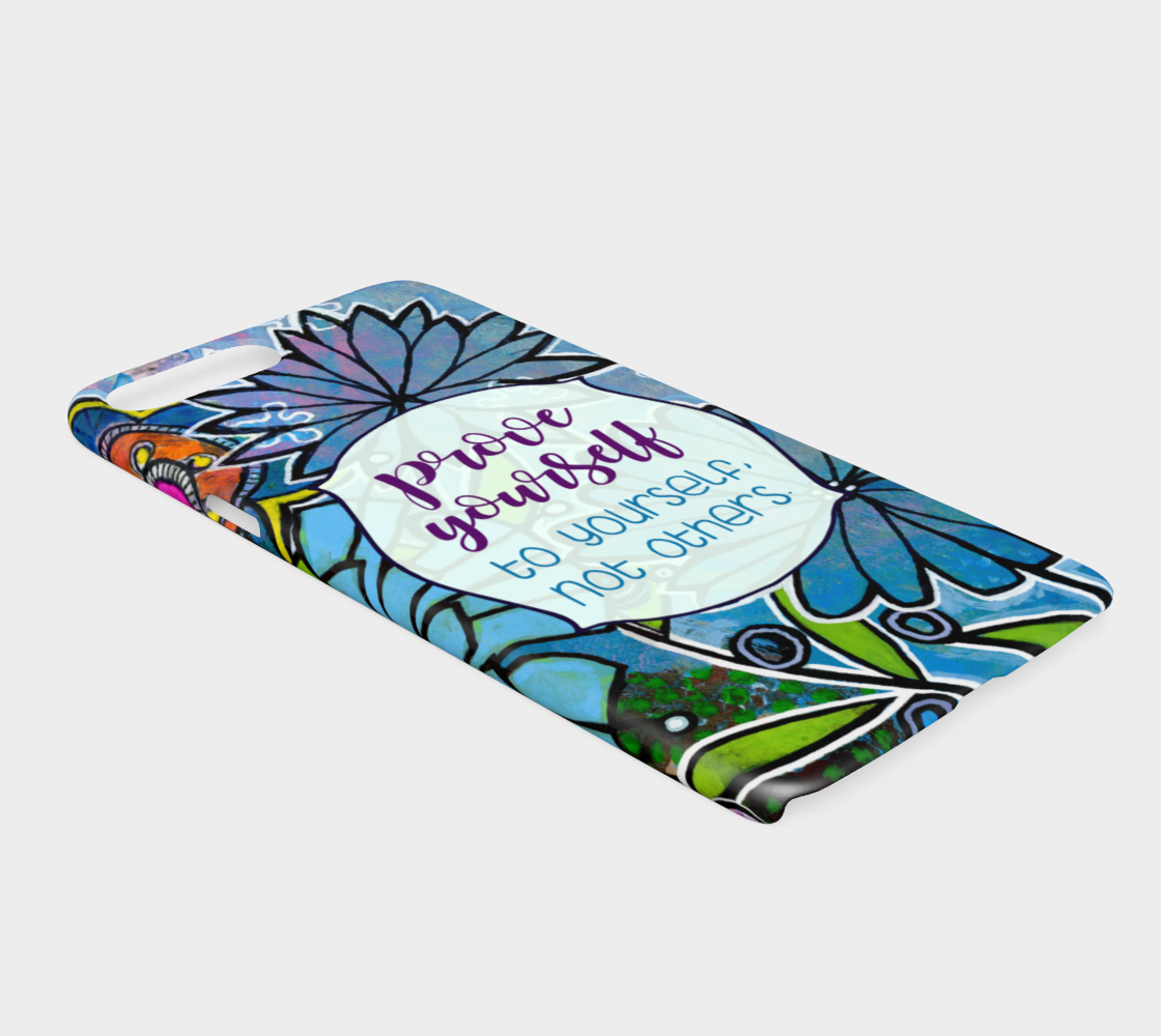 944  Prove Yourself To Yourself Device Case - deloresartcanada
