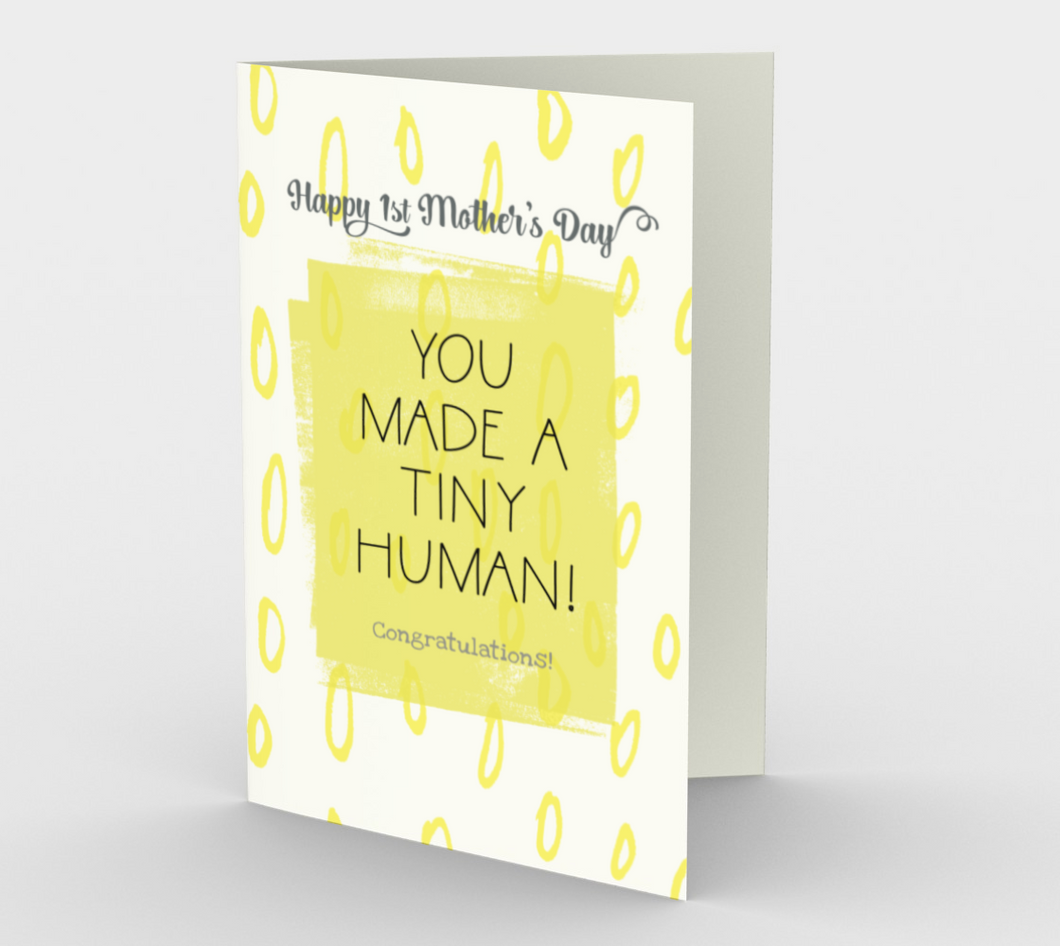 1136.You Made A Tiny Human 1st Mother's Day  Card by DeloresArt