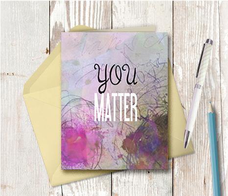 0770 You Matter Note Card - deloresartcanada