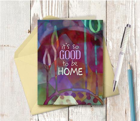 0782 So Good To Be Home Note Card - deloresartcanada