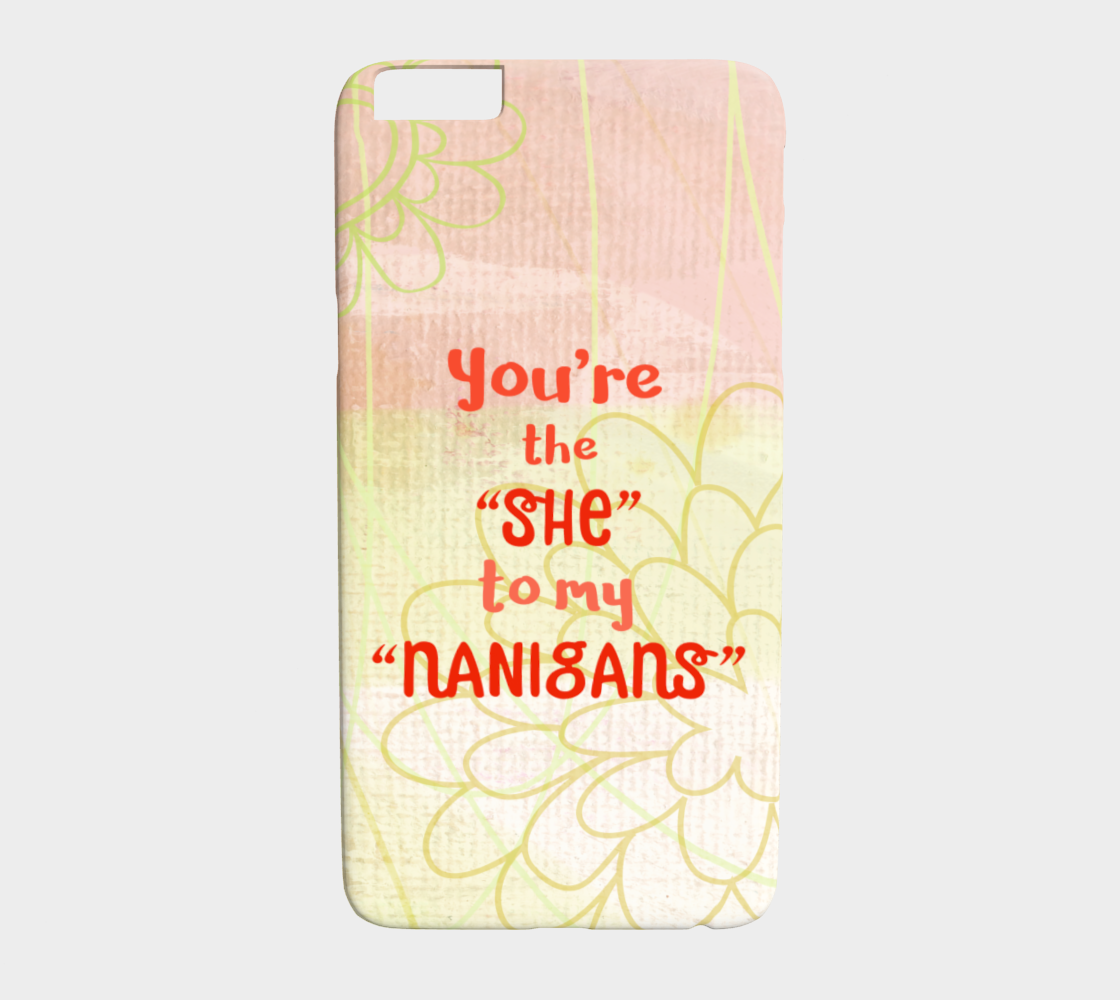 841  She To My Nanigans Device Case - deloresartcanada