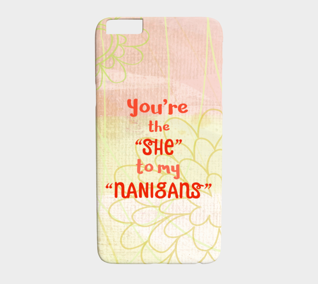 841  She To My Nanigans Device Case - deloresartcanada