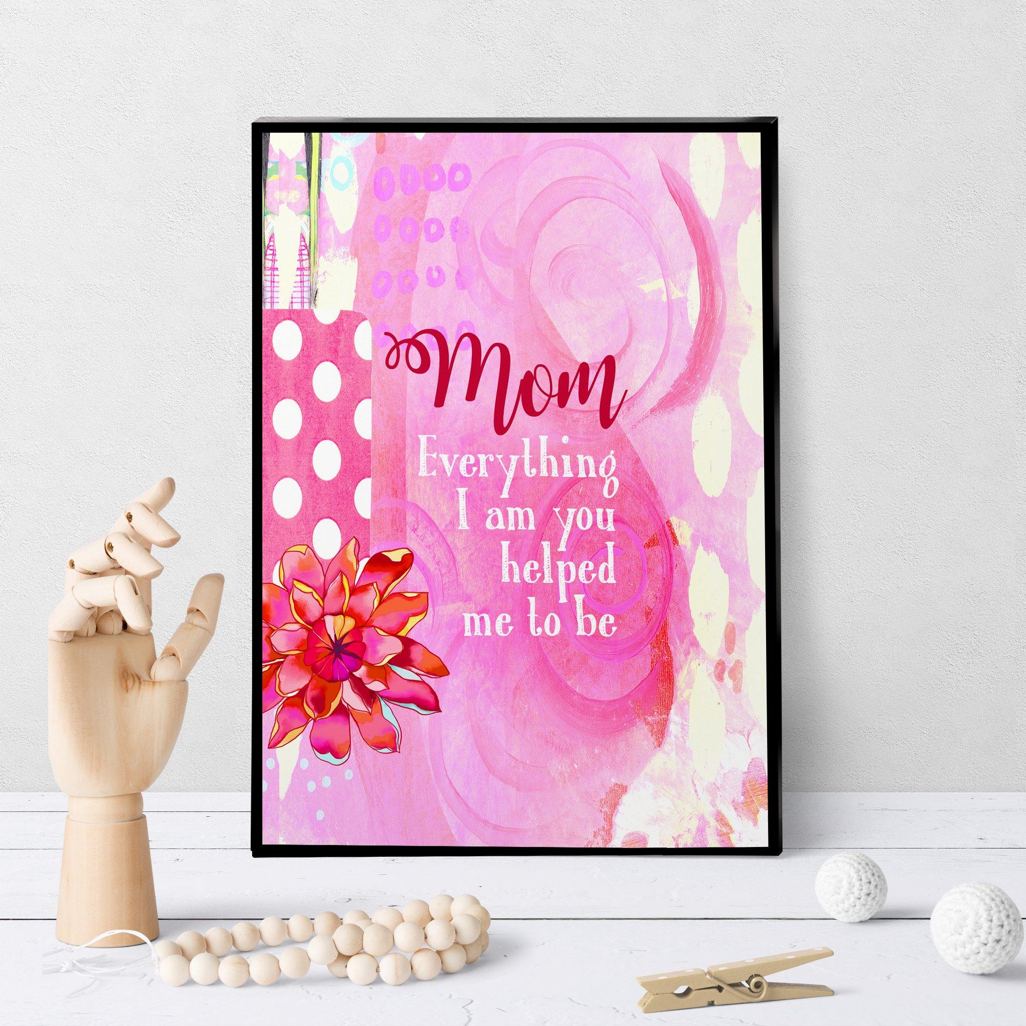 0821 Mom, Everything I Am Art - deloresartcanada