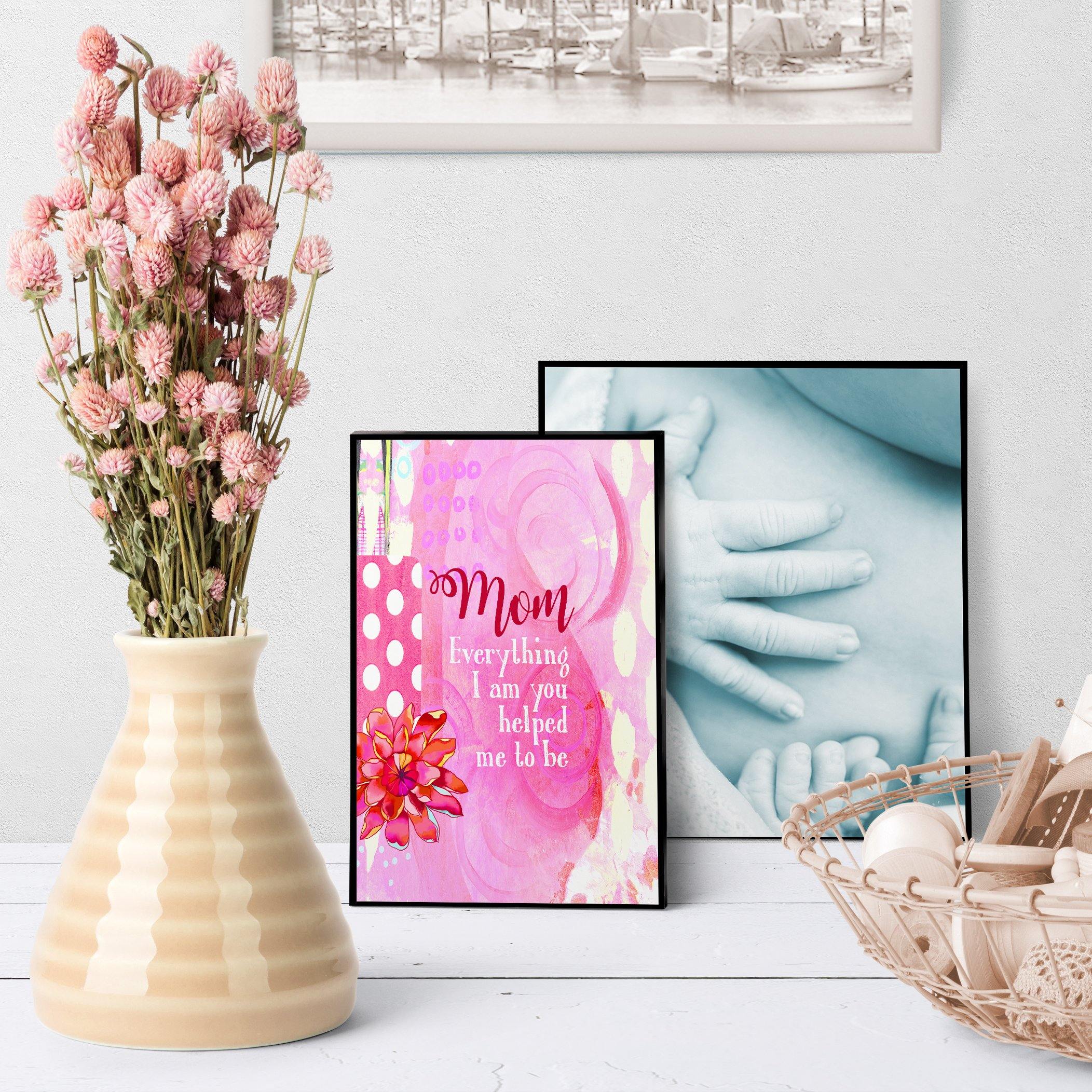0821 Mom, Everything I Am Art - deloresartcanada